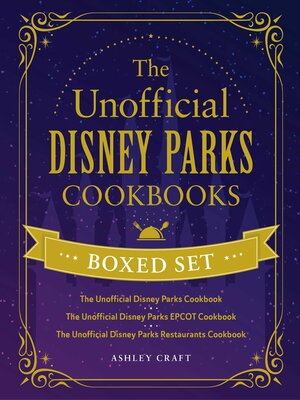 cover image of The Unofficial Disney Parks Cookbooks Boxed Set